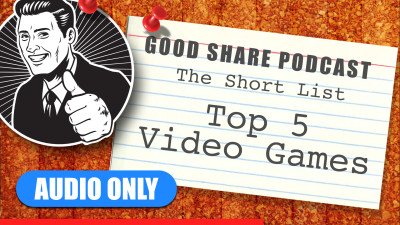 Short List - Top 5 Video Games