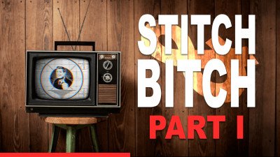 Stitch And Bitch - Part 1